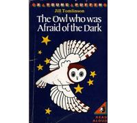 The Owl Who Was Afraid of the Dark (Young Puffin Books) by Jill Tomlinson (1973-11-29)