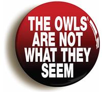 THE OWLS ARE NOT WHAT THEY SEEM BADGE BUTTON PIN (Size is 1inch/25mm diameter)