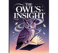 The Owl's Insight lined Notebook: 220 Pages of Guided Wisdom and Self-Discovery