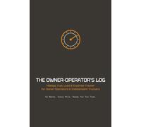 The Owner-Operator's Log: Mileage, Fuel, Load & Expense Tracker for Owner-Operators and Independent Truckers