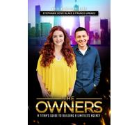 The Owners: A Titan's Guide to Building a Limitless Agency