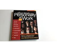 The Owner's Manual for Personality at Work: How the Big Five Personality Traits Affect Performance, Communication, Teamwork, Leadership, and Sales