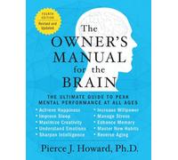 The Owner's Manual for the Brain (4th Edition): The Ultimate Guide to Peak Mental Performance at All Ages