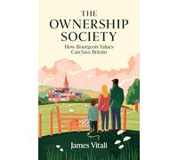 The Ownership Society: How Bourgeois Values Can Save Britain