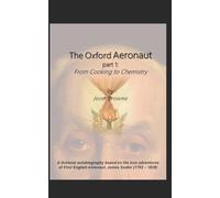The Oxford Aeronaut Part 1:: From Cooking to Chemistry