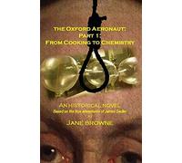 The Oxford Aeronaut Part 1:: From Cooking to Chemistry