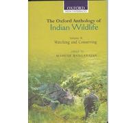 The Oxford Anthology of Indian Wildlife: Volume 2: Watching and Conserving: v.2