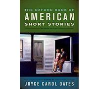 [The Oxford Book of American Short Stories] (By: Roger S Berlind Distinguished Professor of the Humanities Joyce Carol Oates) [published: August, 2012]