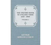 The Oxford Book of English Verse 1250 - 1900 - Volume I: 1