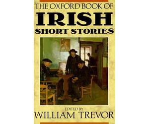 The Oxford Book of Irish Short Stories by William Trevor - 9780192141804