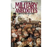 The Oxford Book of Military Anecdotes 2nd (second) Printing Edition published by Oxford University Press, USA (1986)