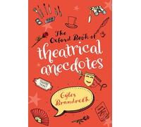 The Oxford Book of Theatrical Anecdotes