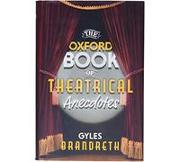 The Oxford Book of Theatrical Anecdotes