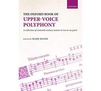 The Oxford Book of Upper-Voice Polyphony: A collection of sixteenth-century motets in two to six parts