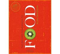 The Oxford Companion to Food 3/e (Oxford Companions)
