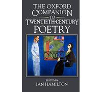 The Oxford Companion to Twentieth-Century Poetry in English (Oxford Companions)