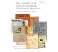 The Oxford Critical and Cultural History of Modernist Magazines: Volume I: Brita