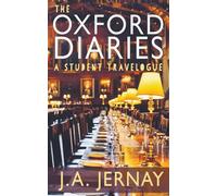 The Oxford Diaries: A Student Travelogue (Memoirs by J.A. Jernay)
