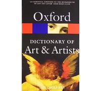 The Oxford Dictionary of Art and Artists: (Oxford Quick Reference 4th Revised edition)