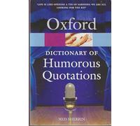 The Oxford Dictionary of Humorous Quotations (Oxford Paperback Reference)