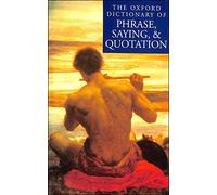 The Oxford Dictionary of Phrase, Saying and Quotation