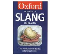 The Oxford Dictionary of Slang (Oxford Paperback Reference)