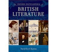 The Oxford Encyclopedia of British Literature: 5 volumes: print and e-reference editions available