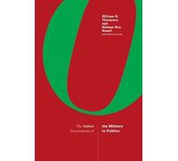 The Oxford Encyclopedia of the Military in Politics: 3-Volume Set