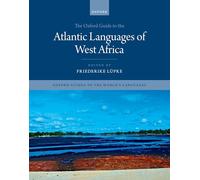 The Oxford Guide to the Atlantic Languages of West Africa (Oxford Guides to the World's Languages)
