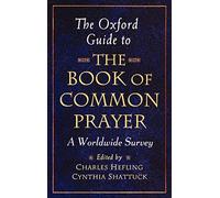 The Oxford Guide to The Book of Common Prayer: A Worldwide Survey