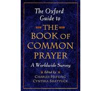 The Oxford Guide to the Book of Common Prayer: A Worldwide Survey