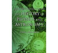 The Oxford Guide to the History of Physics and Astronom - HardBack NEW Heilbron,