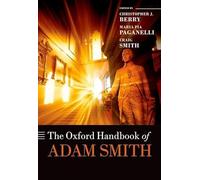 The Oxford Handbook of Adam Smith (Oxford Handbooks)