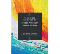 The Oxford Handbook of African American Humor Studies
