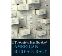 The Oxford Handbook of American Bureaucracy (Oxford Handbooks)