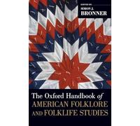 The Oxford Handbook of American Folklore and Folklife Studies (Oxford Handbooks)