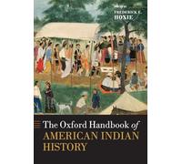 The Oxford Handbook of American Indian History - Oxford Handbooks