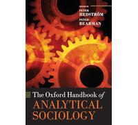 The Oxford Handbook of Analytical Sociology (Oxford Handbooks in Politics & International Relations)