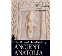 The Oxford Handbook of Ancient Anatolia: 10,000 - 323 B.c.e.