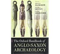 The Oxford Handbook of Anglo-Saxon Archaeology (Oxford Handbooks)