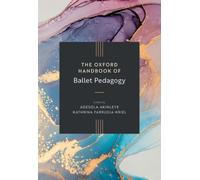 The Oxford Handbook of Ballet Pedagogy