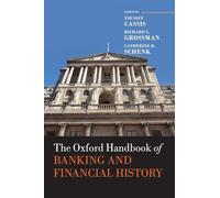 The Oxford Handbook of Banking and Financial History (Oxford Handbooks)