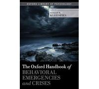 The Oxford Handbook of Behavioral Emergencies and Crises (Oxford Library of Psychology)