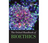 The Oxford Handbook of Bioethics (Oxford Handbooks)