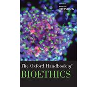 [(The Oxford Handbook of Bioethics)] [Author: Bonnie Steinbock] published on (March, 2007)
