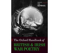 The Oxford Handbook of British and Irish War Poetry (Oxford Handbooks)