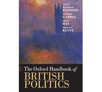 The Oxford Handbook of British Politics (Oxford Handbooks in Politics & International Relations)