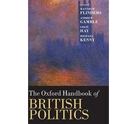 The Oxford Handbook of British Politics – Oxford Handbooks in Politics & International Relations