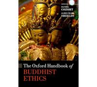 The Oxford Handbook of Buddhist Ethics (Oxford Handbooks)