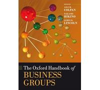 The Oxford Handbook of Business Groups (Oxford Handbooks)